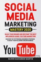 Social Media Marketing Mastery 2020
