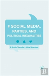 Social Media, Parties, And Political Inequalities