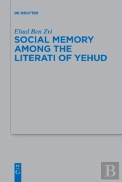 Social Memory Among The Literati Of Yehud