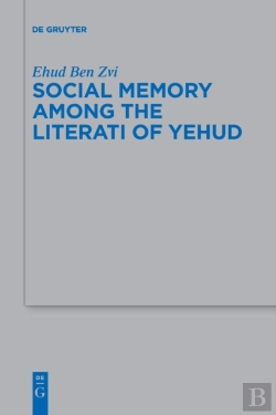 Bertrand.pt - Social Memory Among The Literati Of Yehud
