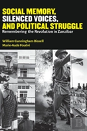 Social Memory, Silenced Voices, And Political Struggle