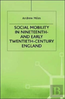 Social Mobility In Nineteenth And Early Twentieth-Century England