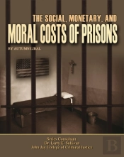 Social, Monetary, And Moral Costs Of Prisons
