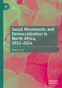 Social Movements And Democratization In North Africa, 1912â€“2024