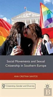 Social Movements And Sexual Citizenship In Southern Europe