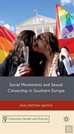 Bertrand.pt - Social Movements And Sexual Citizenship In Southern Europe