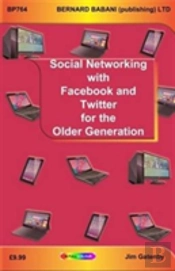 Social Networking With Facebook And Twitter For The Older Generation