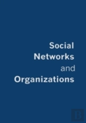 Social Networks And Organizations