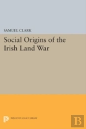 Social Origins Of The Irish Land War