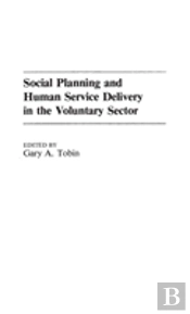 Social Planning And Human Service Delivery In The Voluntary Sector