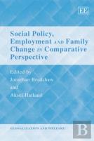 Social Policy, Employment And Family Change In Comparative Perspective