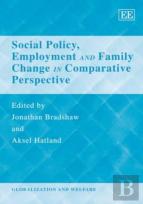Social Policy, Employment And Family Change In Comparative Perspective
