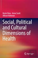 Social, Political And Cultural Dimensions Of Health