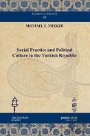 Social Practice And Political Culture In The Turkish Republic
