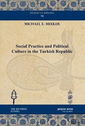 Social Practice And Political Culture In The Turkish Republic