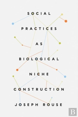 Bertrand.pt - Social Practices As Biological Niche Construction