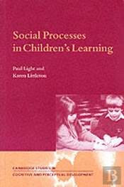 Social Processes In Children'S Learning