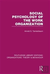 Social Psychology Of The Work Organization (Rle: Organizations)