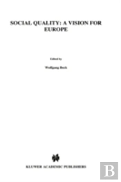 Social Quality: A Vision For Europe