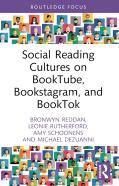 Social Reading Cultures On Booktube, Bookstagram, And Booktok