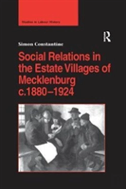 Bertrand.pt - Social Relations In The Estate Villages Of Mecklenburg C.1880â€“1924