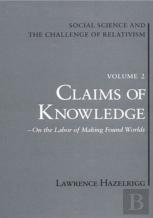 Social Science And The Challenge Of Relativism V. 1; Wilderness Of Mirrors - On Practices In A Gray Age