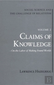 Social Science And The Challenge Of Relativism V. 1; Wilderness Of Mirrors - On Practices In A Gray Age