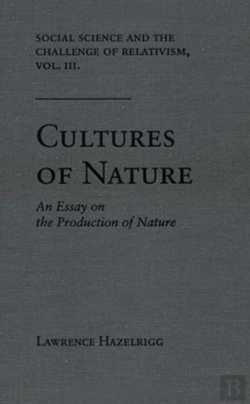 Bertrand.pt - Social Science And The Challenge Of Relativism V. 3; Cultures Of Nature - An Essay On The Production Of Nature