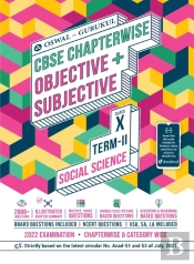 Social Science Chapterwise Objective + Subjective For Cbse Class 10 Term 2 Exam