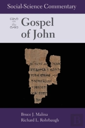 Social-Science Commentary On The Gospel Of John