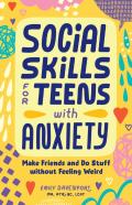 Social Skills For Teens With Anxiety