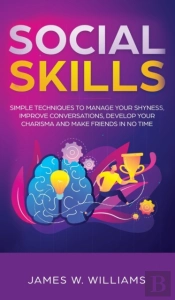 Social Skills: Simple Techniques To Mana