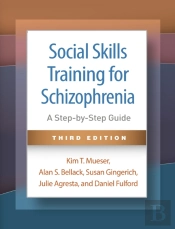 Social Skills Training For Schizophrenia, Third Edition