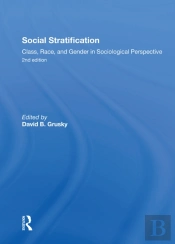 Social Stratification, Class, Race, And Gender In Sociological Perspective, Second Edition
