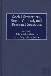 Social Structures, Social Capital, And Personal Freedom