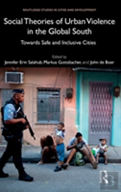Social Theories Of Urban Violence In The Global South