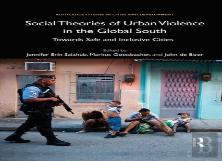 Social Theories Of Urban Violence In The Global South