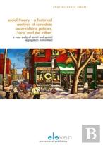 Social Theory - An Historical Analysis Of Canadian Socio-Cultural Policies, 'Race' And The 'Other'