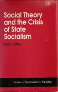 Social Theory And The Crisis Of State Socialism