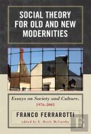 Social Theory For Old And New Modernities