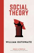 Social Theory: Ideas In Profile