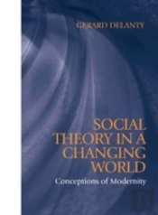 Social Theory In A Changing World