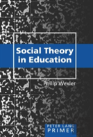 Social Theory In Education Primer