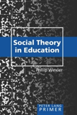 Bertrand.pt - Social Theory In Education Primer