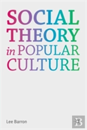 Social Theory In Popular Culture