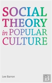 Social Theory In Popular Culture
