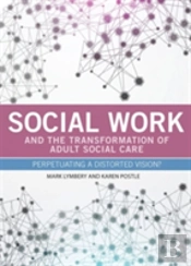 Social Work And The Transformation Of Adult Social Care