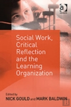 Bertrand.pt - Social Work, Critical Reflection And The Learning Organization