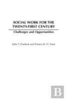Social Work For The Twenty-First Century