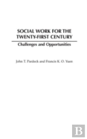 Social Work For The Twenty-First Century